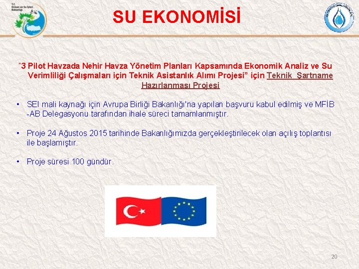 SU EKONOMİSİ “ 3 Pilot Havzada Nehir Havza Yönetim Planları Kapsamında Ekonomik Analiz ve