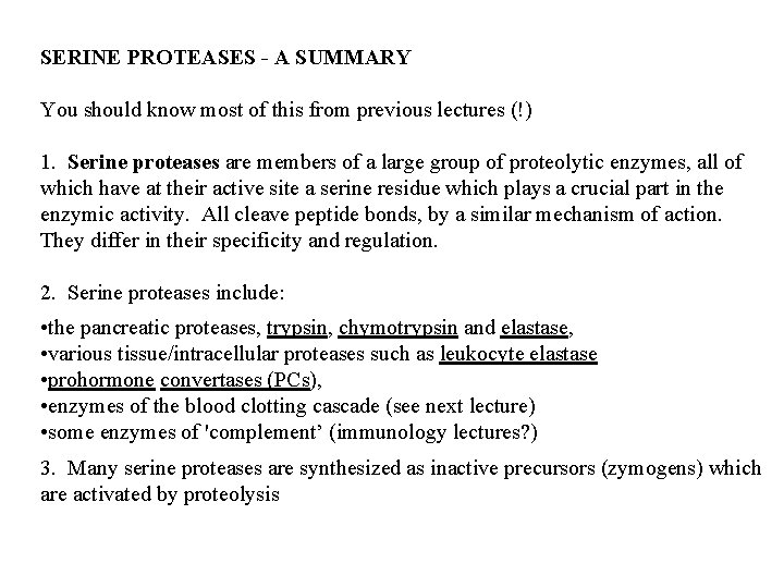 SERINE PROTEASES - A SUMMARY You should know most of this from previous lectures
