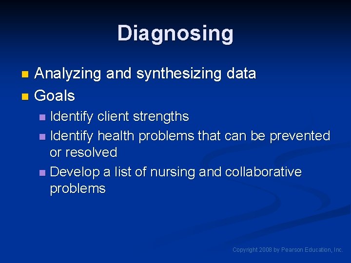 Diagnosing Analyzing and synthesizing data n Goals n Identify client strengths n Identify health