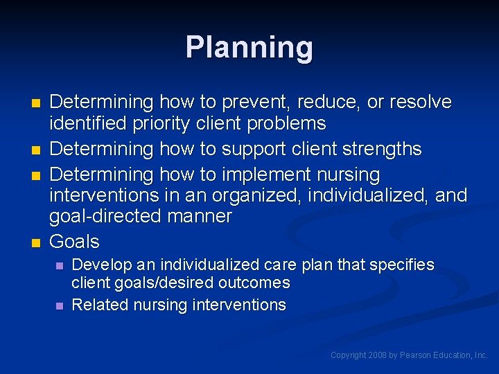 Planning n n Determining how to prevent, reduce, or resolve identified priority client problems