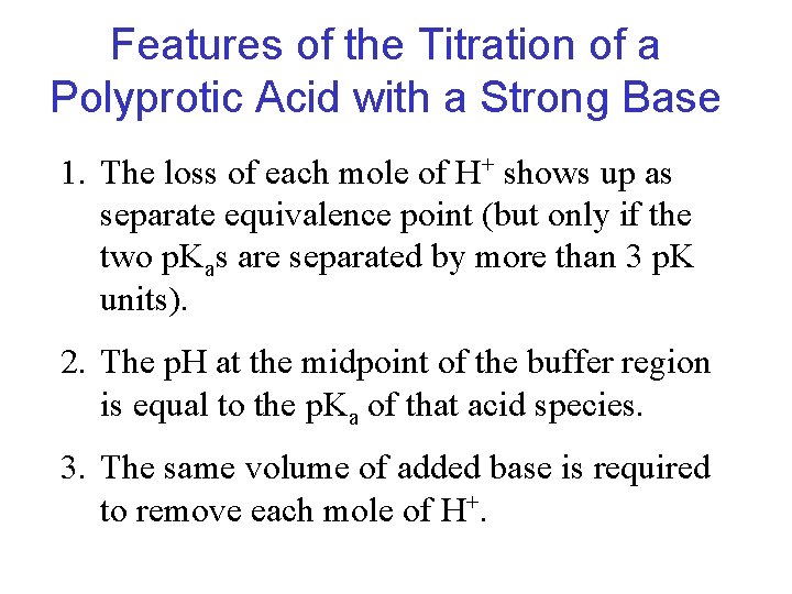 Features of the Titration of a Polyprotic Acid with a Strong Base 1. The Features of the Titration of a Polyprotic Acid with a Strong Base 1. The
