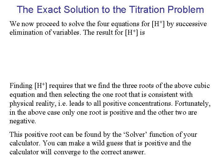 The Exact Solution to the Titration Problem We now proceed to solve the four