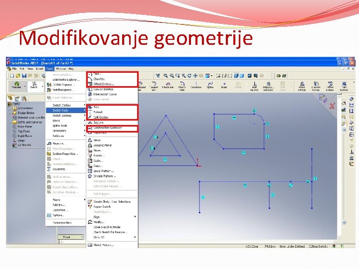 Modifikovanje geometrije Primeri pre i nakon primenjenih naredbi: �Offset �Chamfer �Fillet �Trim �Extend �Split
