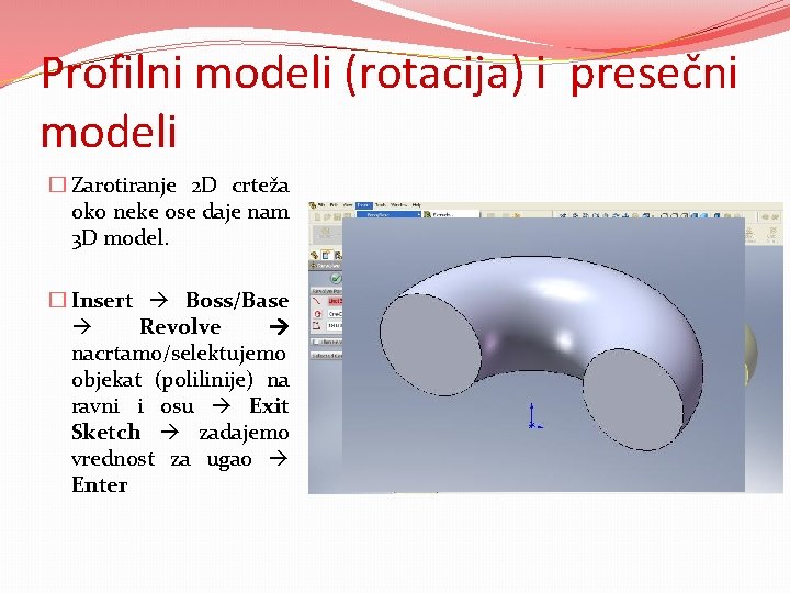 Profilni modeli (rotacija) i presečni modeli � Zarotiranje 2 D crteža oko neke ose