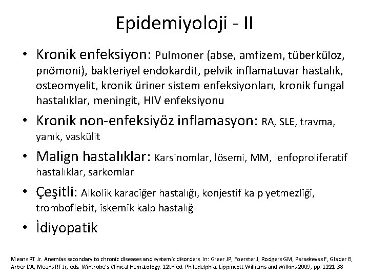 Epidemiyoloji - II • Kronik enfeksiyon: Pulmoner (abse, amfizem, tüberküloz, pnömoni), bakteriyel endokardit, pelvik