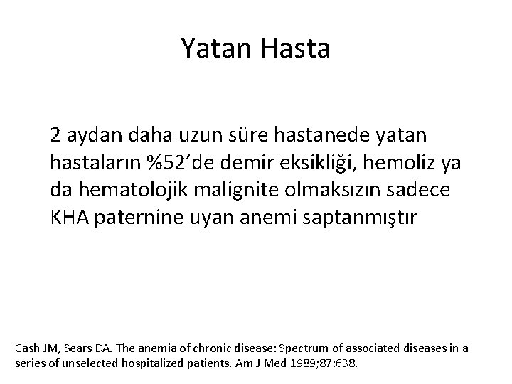 Yatan Hasta 2 aydan daha uzun süre hastanede yatan hastaların %52’de demir eksikliği, hemoliz