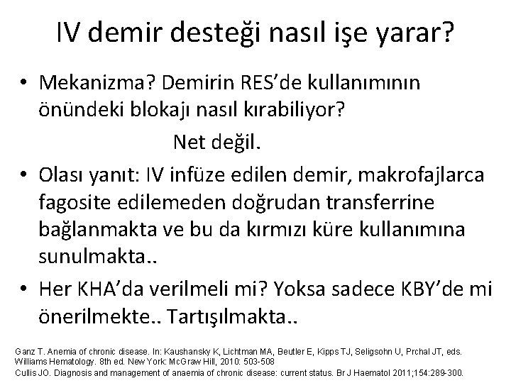 IV demir desteği nasıl işe yarar? • Mekanizma? Demirin RES’de kullanımının önündeki blokajı nasıl