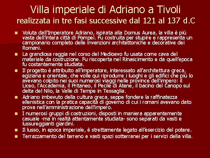 Villa imperiale di Adriano a Tivoli realizzata in tre fasi successive dal 121 al