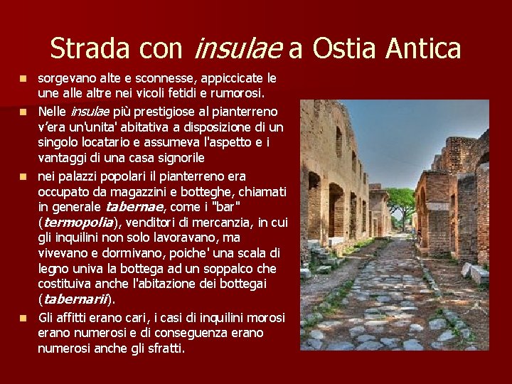 Strada con insulae a Ostia Antica sorgevano alte e sconnesse, appiccicate le une alle