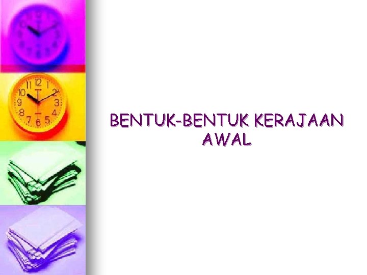 BENTUK-BENTUK KERAJAAN AWAL 