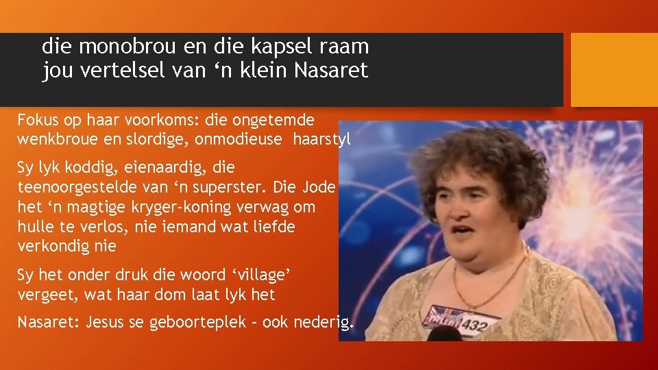 die monobrou en die kapsel raam jou vertelsel van ‘n klein Nasaret Fokus op