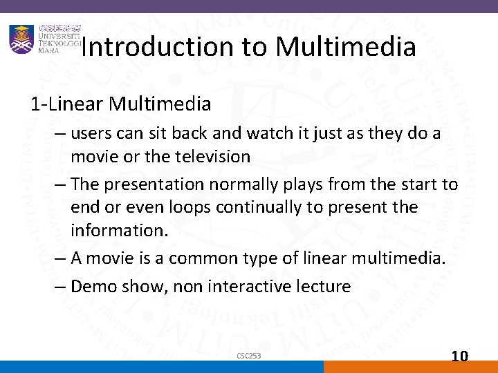 Introduction to Multimedia 1 -Linear Multimedia – users can sit back and watch it