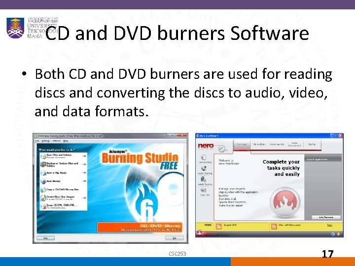 CD and DVD burners Software • Both CD and DVD burners are used for