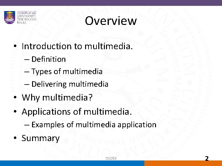 Overview • Introduction to multimedia. – Definition – Types of multimedia – Delivering multimedia