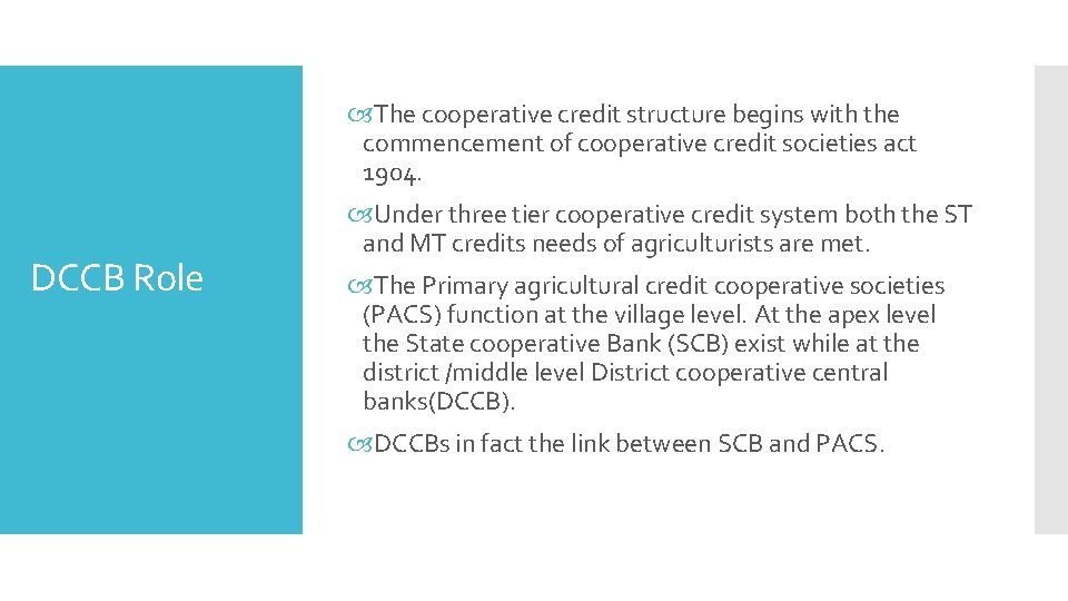  The cooperative credit structure begins with the commencement of cooperative credit societies act