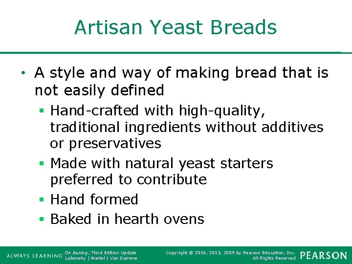 Artisan Yeast Breads • A style and way of making bread that is not