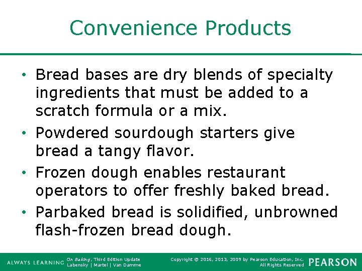 Convenience Products • Bread bases are dry blends of specialty ingredients that must be