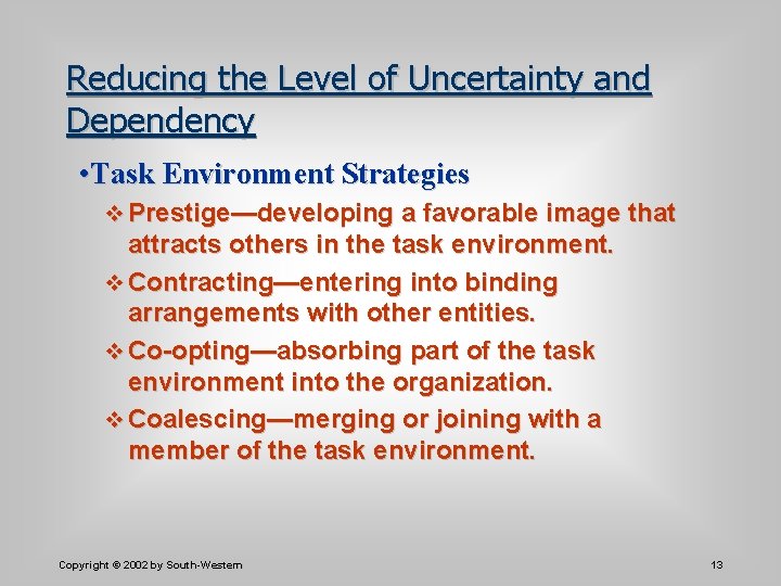 Reducing the Level of Uncertainty and Dependency • Task Environment Strategies v Prestige—developing a