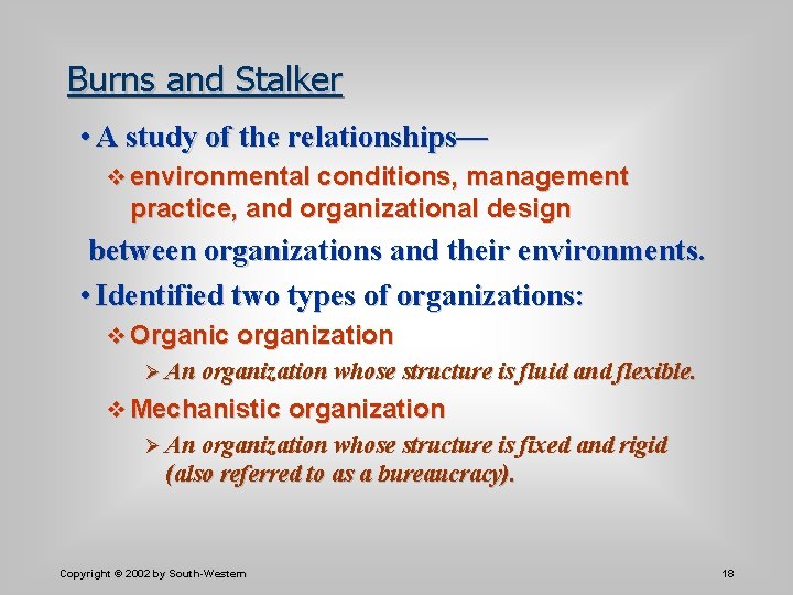 Burns and Stalker • A study of the relationships— v environmental conditions, management practice,