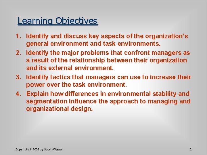 Learning Objectives 1. Identify and discuss key aspects of the organization’s general environment and
