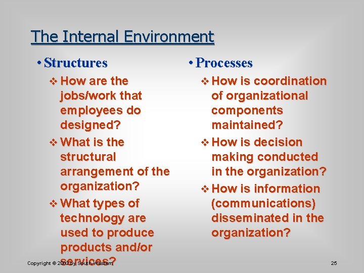 The Internal Environment • Structures v How are the jobs/work that employees do designed?