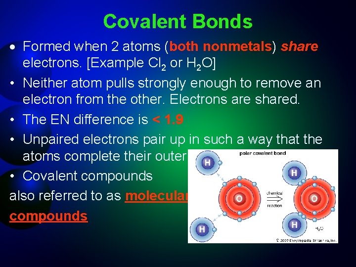 Covalent Bonds Formed when 2 atoms (both nonmetals) share electrons. [Example Cl 2 or