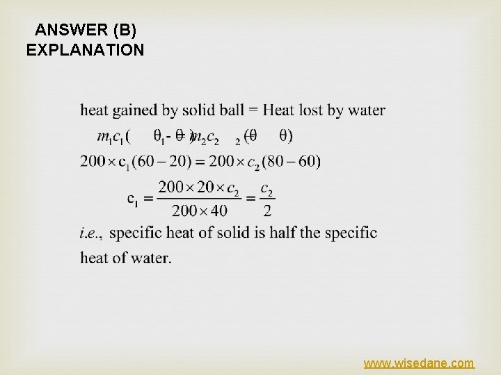 ANSWER (B) EXPLANATION www. wisedane. com 