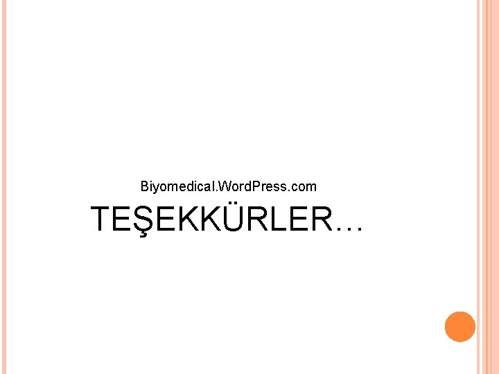 Biyomedical. Word. Press. com TEŞEKKÜRLER… 