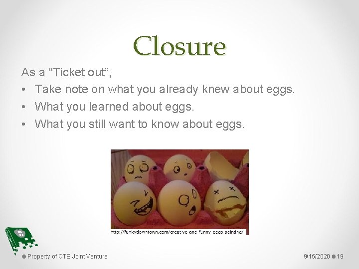 Closure As a “Ticket out”, • Take note on what you already knew about