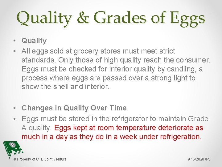 Quality & Grades of Eggs • Quality • All eggs sold at grocery stores