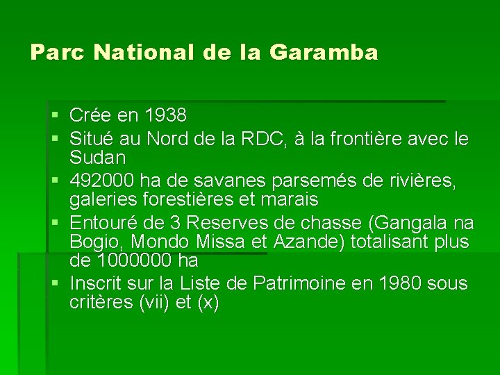 Parc National de la Garamba § Crée en 1938 § Situé au Nord de