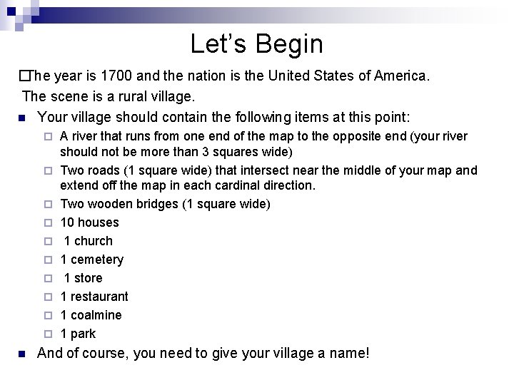 Let’s Begin �The year is 1700 and the nation is the United States of