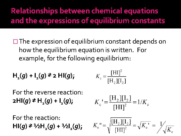 Relationships between chemical equations and the expressions of equilibrium constants � The expression of