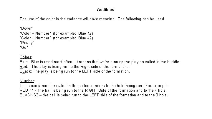 Audibles The use of the color in the cadence will have meaning. The following