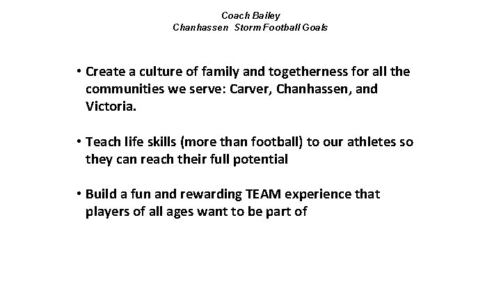 Coach Bailey Chanhassen Storm Football Goals • Create a culture of family and togetherness