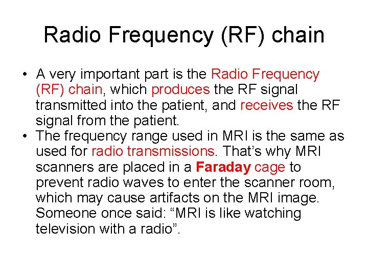 Radio Frequency (RF) chain • A very important part is the Radio Frequency (RF)