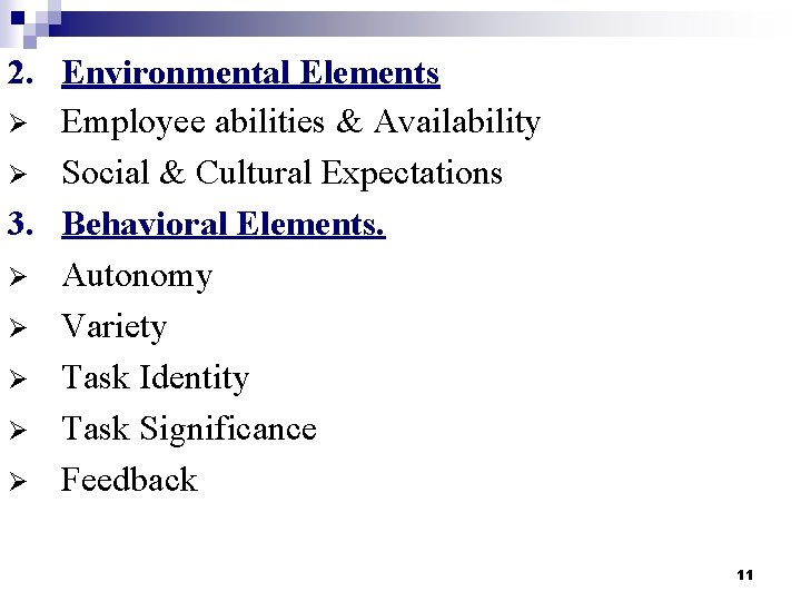 2. Environmental Elements Ø Employee abilities & Availability Ø Social & Cultural Expectations 3.