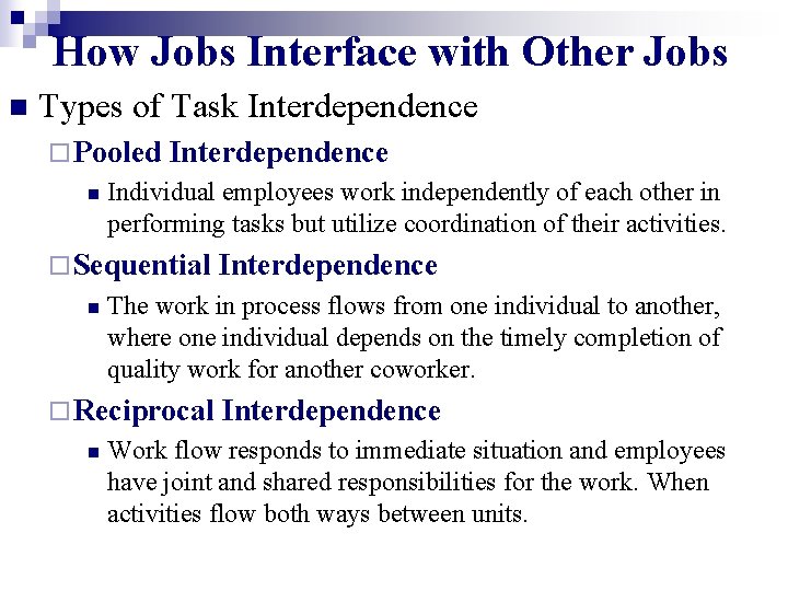 How Jobs Interface with Other Jobs n Types of Task Interdependence ¨ Pooled n