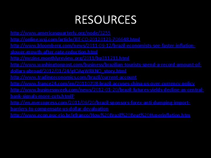 RESOURCES http: //www. americasquarterly. org/node/3255) http: //online. wsj. com/article/BT-CO-20120123 -706648. html) http: //www. bloomberg.