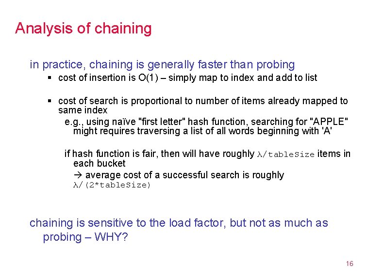 Analysis of chaining in practice, chaining is generally faster than probing § cost of
