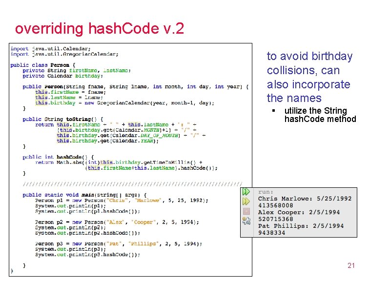 overriding hash. Code v. 2 to avoid birthday collisions, can also incorporate the names