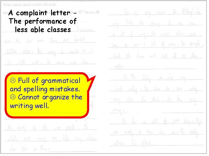 A complaint letter The performance of less able classes Full of grammatical and spelling