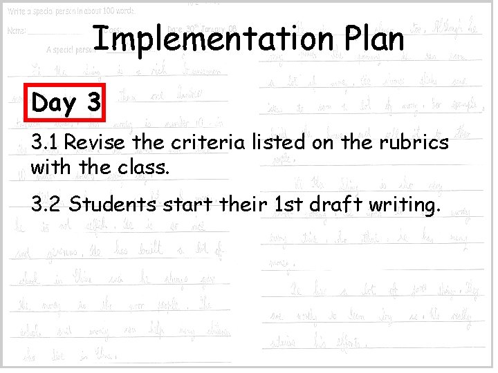 Implementation Plan Day 3 3. 1 Revise the criteria listed on the rubrics with