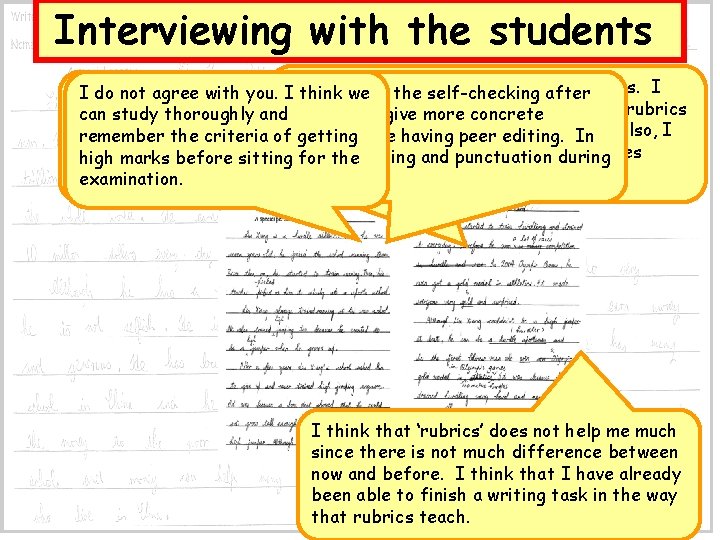 Interviewing with the students II am afraid may rely on the rubrics. I IIcan