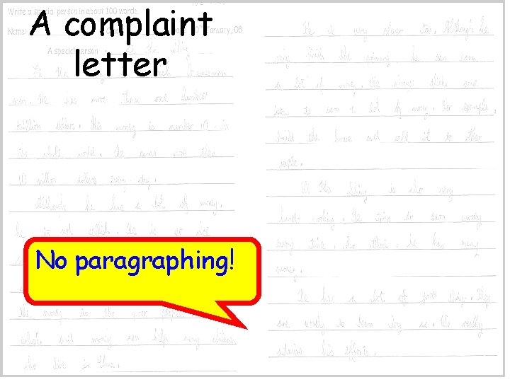 A complaint letter No paragraphing! 