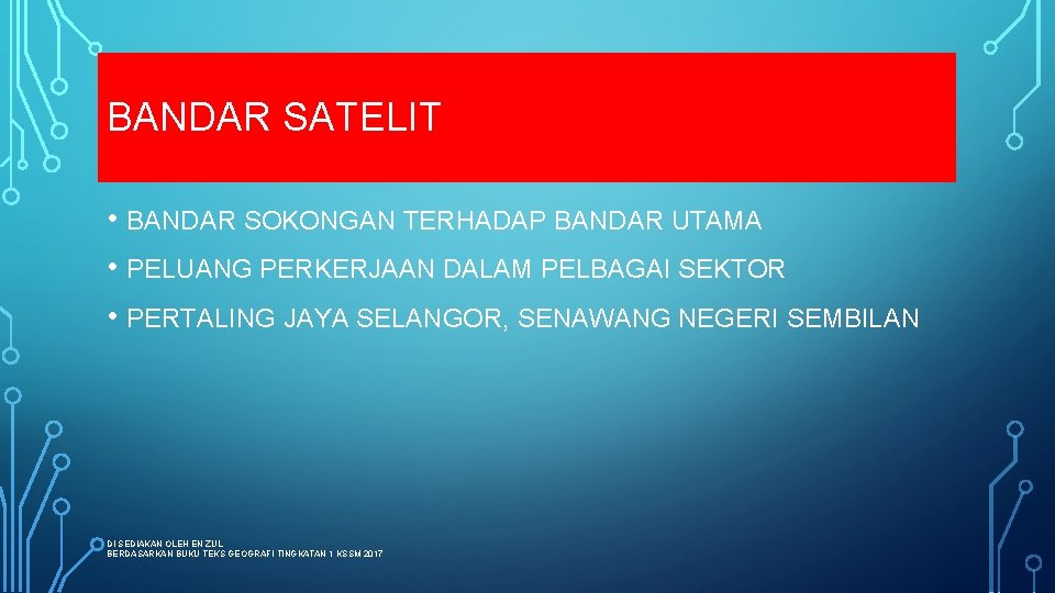 BANDAR SATELIT • BANDAR SOKONGAN TERHADAP BANDAR UTAMA • PELUANG PERKERJAAN DALAM PELBAGAI SEKTOR