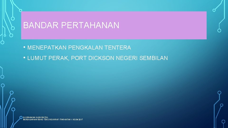 BANDAR PERTAHANAN • MENEPATKAN PENGKALAN TENTERA • LUMUT PERAK, PORT DICKSON NEGERI SEMBILAN DI