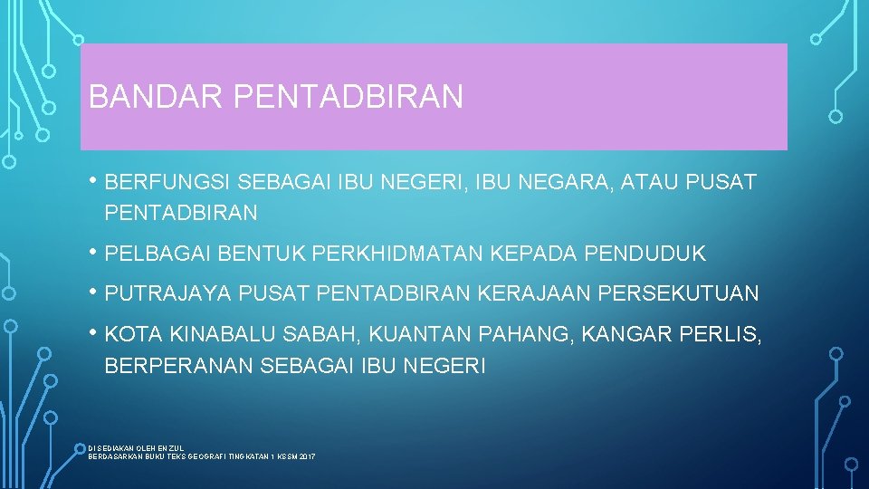 BANDAR PENTADBIRAN • BERFUNGSI SEBAGAI IBU NEGERI, IBU NEGARA, ATAU PUSAT PENTADBIRAN • PELBAGAI