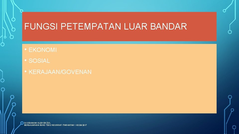 FUNGSI PETEMPATAN LUAR BANDAR • EKONOMI • SOSIAL • KERAJAAN/GOVENAN DI SEDIAKAN OLEH EN