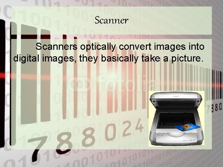 Scanners optically convert images into digital images, they basically take a picture. 